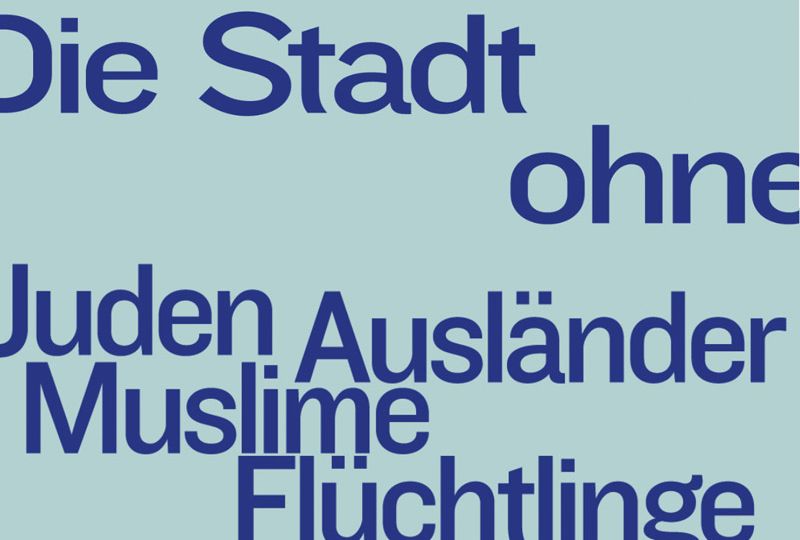 12414 - Die Stadt ohne. Juden Ausländer Muslime Flüchtlinge